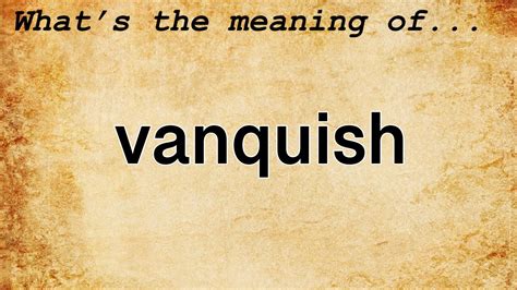 vanquishing definition.